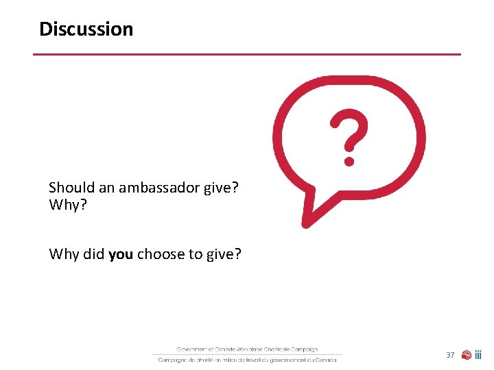 Discussion Should an ambassador give? Why did you choose to give? 37 