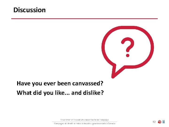 Discussion Have you ever been canvassed? What did you like. . . and dislike?