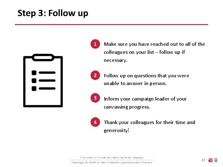 Step 3: Follow up 1 Make sure you have reached out to all of