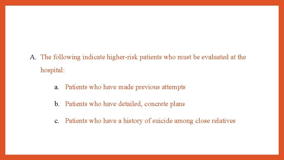 A. The following indicate higher-risk patients who must be evaluated at the hospital: a.