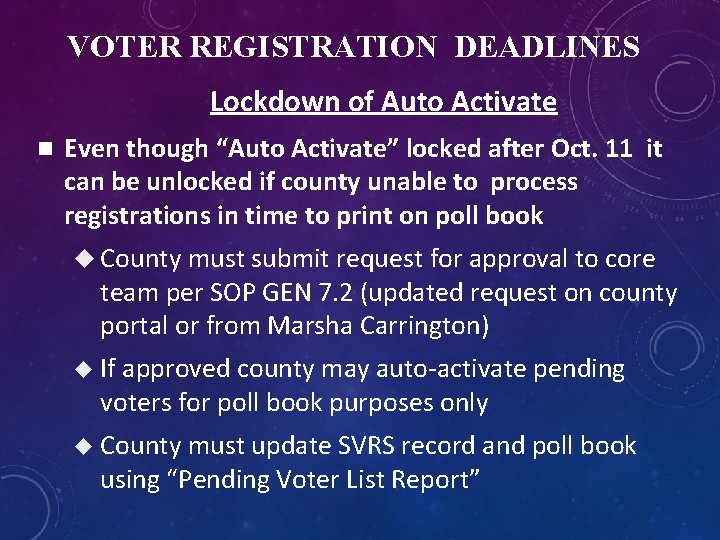 VOTER REGISTRATION DEADLINES Lockdown of Auto Activate n Even though “Auto Activate” locked after