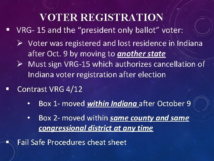 VOTER REGISTRATION § VRG- 15 and the “president only ballot” voter: Ø Voter was