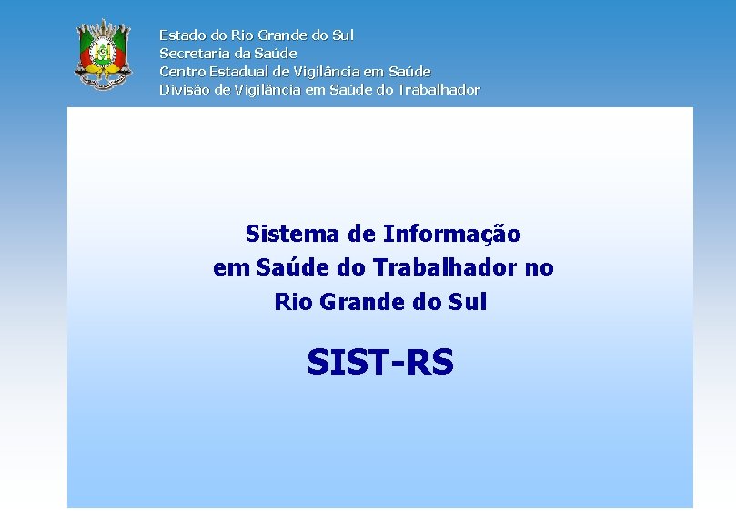 Estado do Rio Grande do Sul Secretaria da Saúde Centro Estadual de Vigilância em