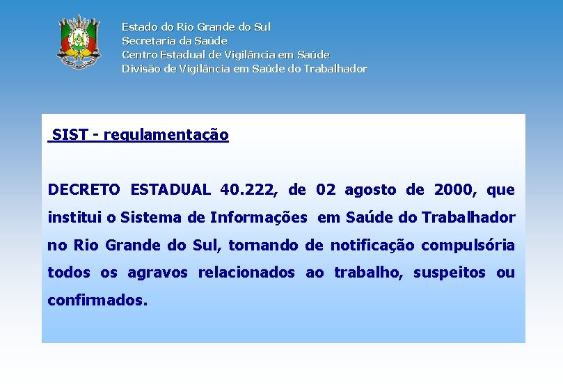 Estado do Rio Grande do Sul Secretaria da Saúde Centro Estadual de Vigilância em