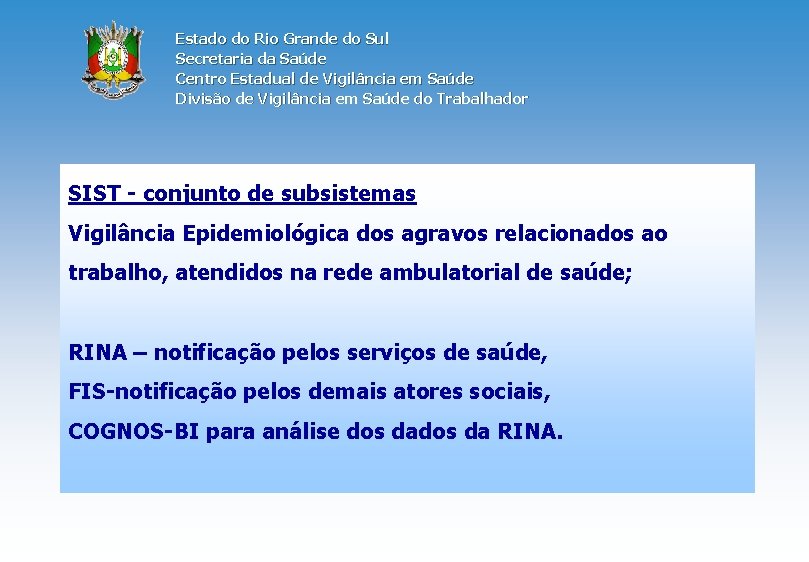 Estado do Rio Grande do Sul Secretaria da Saúde Centro Estadual de Vigilância em