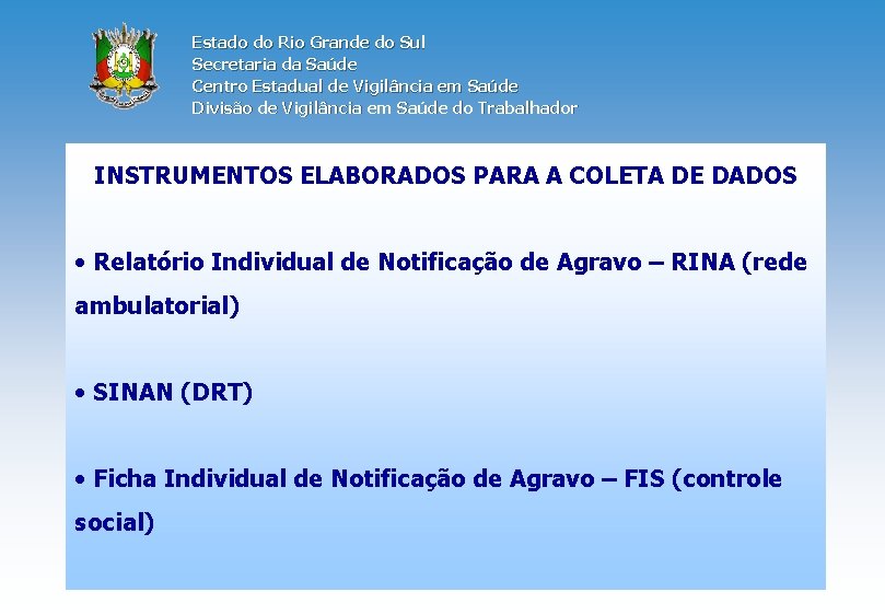 Estado do Rio Grande do Sul Secretaria da Saúde Centro Estadual de Vigilância em