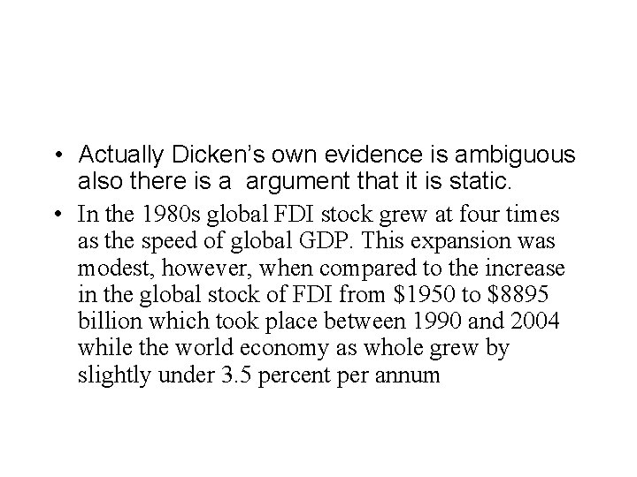  • Actually Dicken’s own evidence is ambiguous also there is a argument that