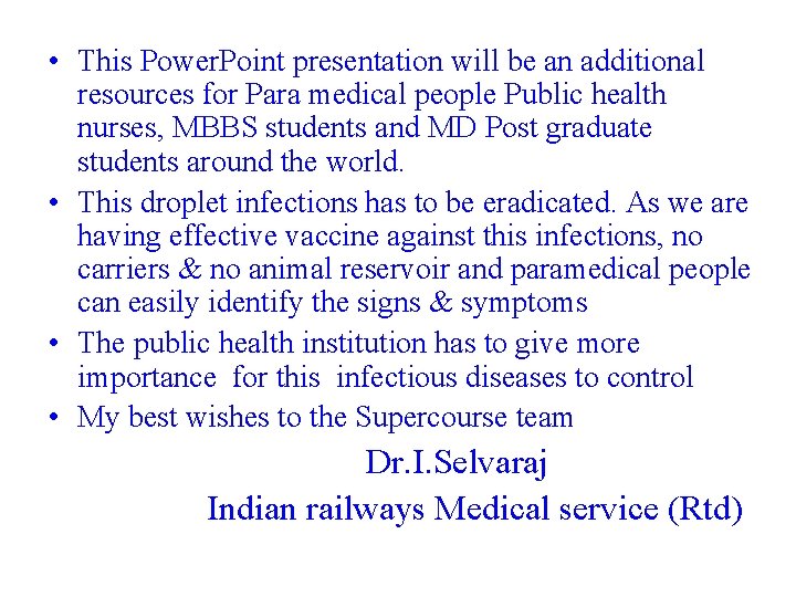  • This Power. Point presentation will be an additional resources for Para medical