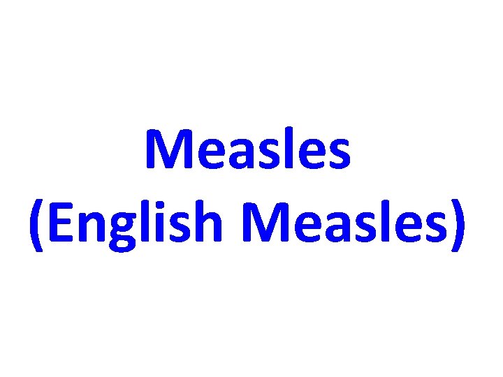Measles (English Measles) 