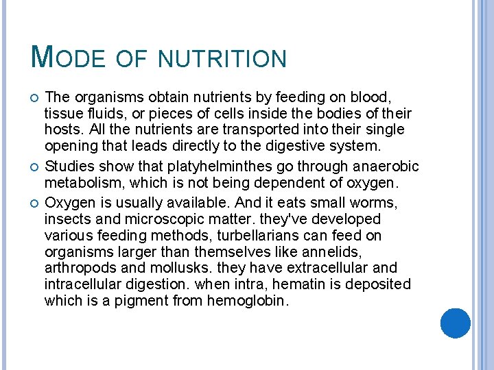 MODE OF NUTRITION The organisms obtain nutrients by feeding on blood, tissue fluids, or