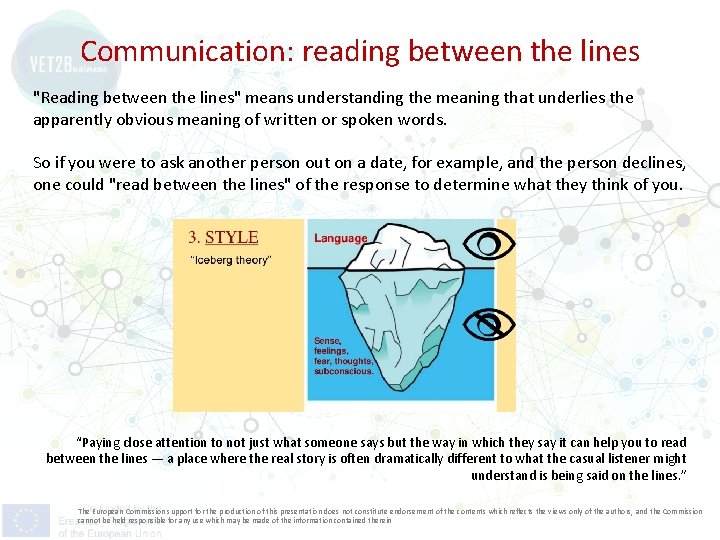 Communication: reading between the lines "Reading between the lines" means understanding the meaning that