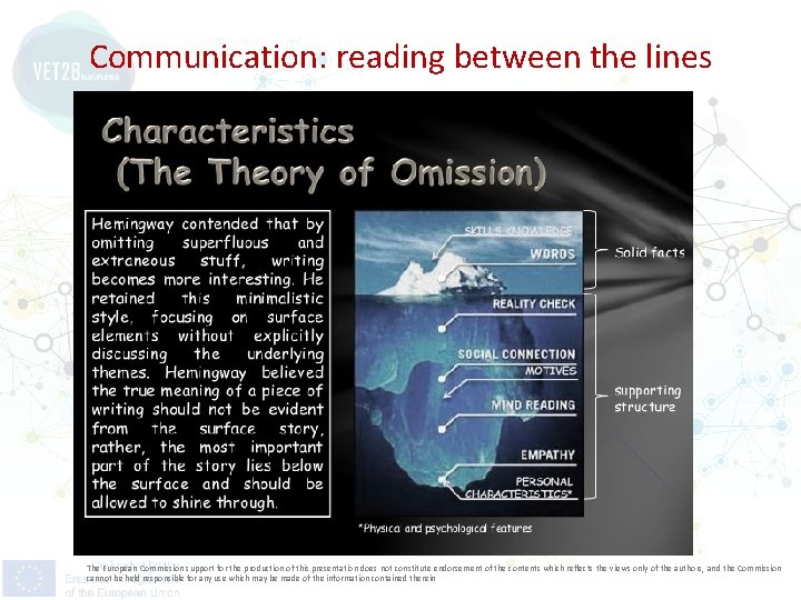 Communication: reading between the lines The European Commission support for the production of this