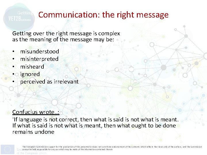 Communication: the right message Getting over the right message is complex as the meaning