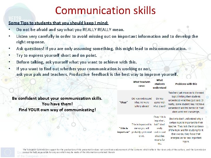 Communication skills Some Tips to students that you should keep I mind: • Do