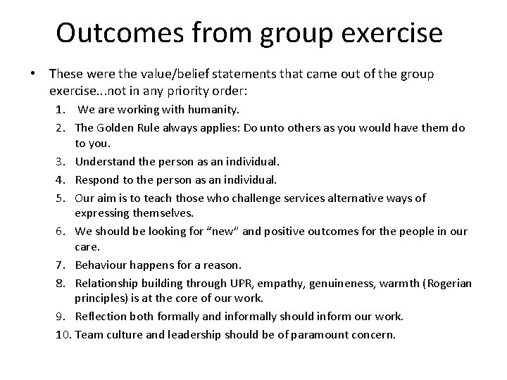 Outcomes from group exercise • These were the value/belief statements that came out of