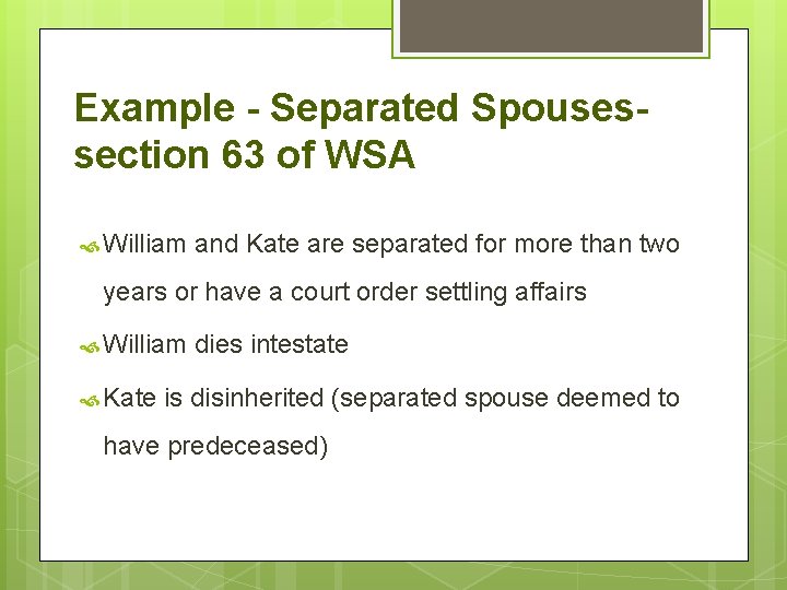 Example - Separated Spousessection 63 of WSA William and Kate are separated for more