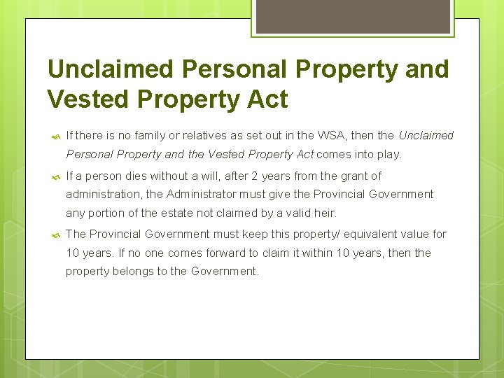 Unclaimed Personal Property and Vested Property Act If there is no family or relatives