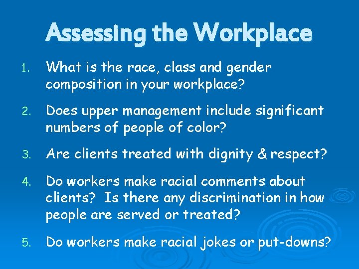 Assessing the Workplace 1. What is the race, class and gender composition in your Assessing the Workplace 1. What is the race, class and gender composition in your