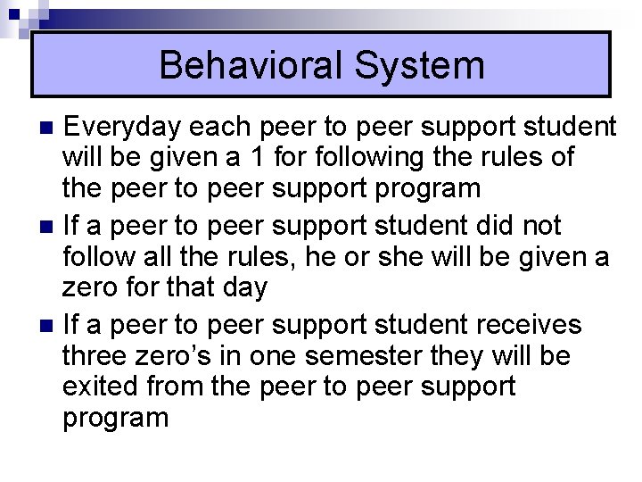 Behavioral System Everyday each peer to peer support student will be given a 1