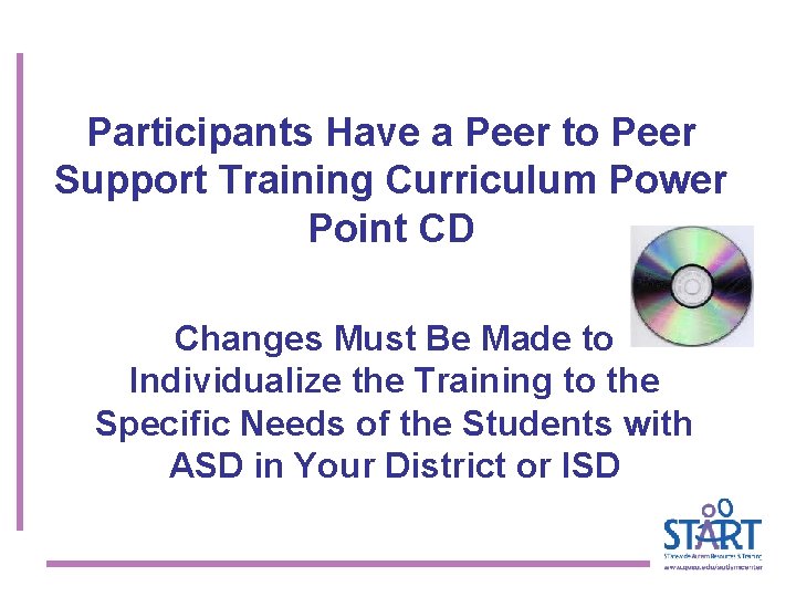 Participants Have a Peer to Peer Support Training Curriculum Power Point CD Changes Must