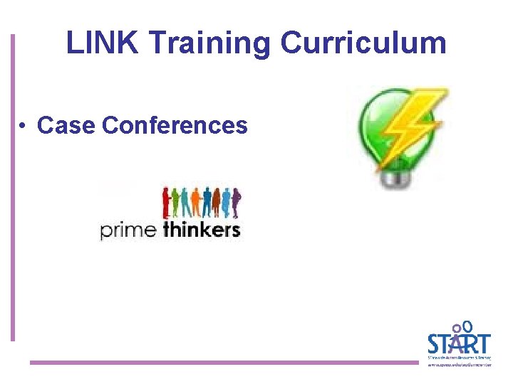 LINK Training Curriculum • Case Conferences 