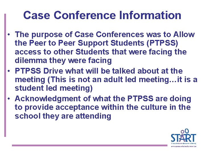 Case Conference Information • The purpose of Case Conferences was to Allow the Peer