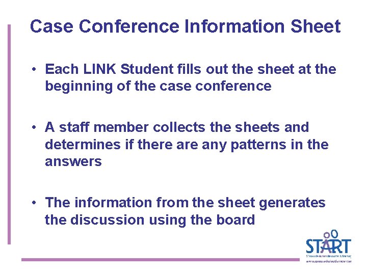 Case Conference Information Sheet • Each LINK Student fills out the sheet at the
