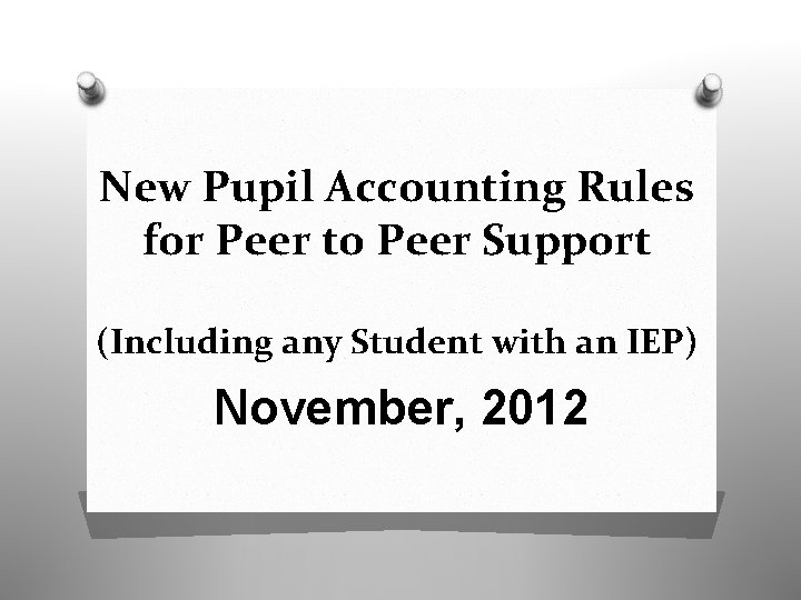 New Pupil Accounting Rules for Peer to Peer Support (Including any Student with an