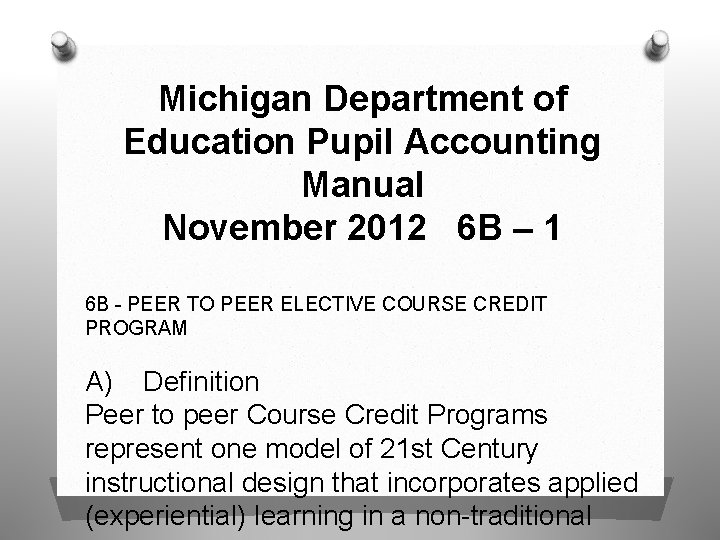 Michigan Department of Education Pupil Accounting Manual November 2012 6 B – 1 6