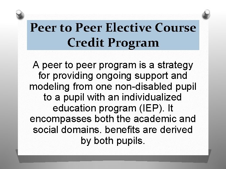 Peer to Peer Elective Course Credit Program A peer to peer program is a