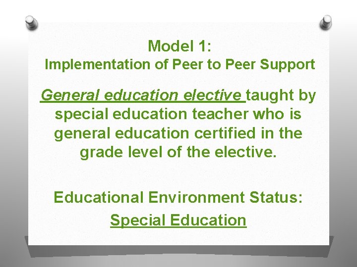 Model 1: Implementation of Peer to Peer Support General education elective taught by special