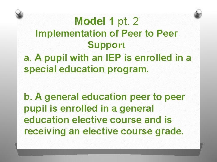Model 1 pt. 2 Implementation of Peer to Peer Support a. A pupil with