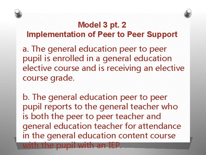 Model 3 pt. 2 Implementation of Peer to Peer Support a. The general education