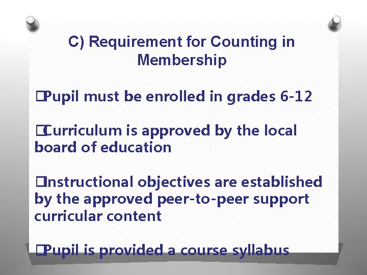 C) Requirement for Counting in Membership �Pupil must be enrolled in grades 6 -12