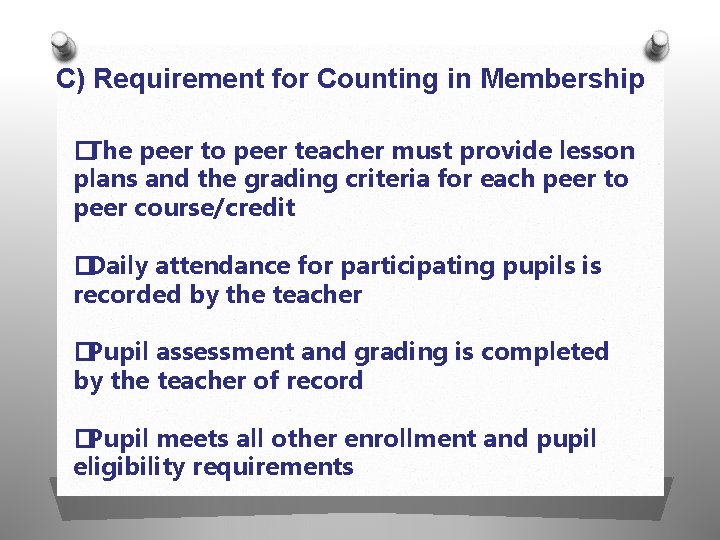 C) Requirement for Counting in Membership �The peer to peer teacher must provide lesson