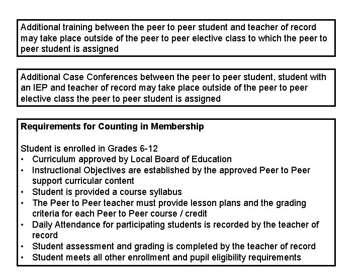 Additional training between the peer to peer student and teacher of record may take