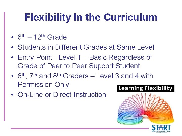 Flexibility In the Curriculum • 6 th – 12 th Grade • Students in