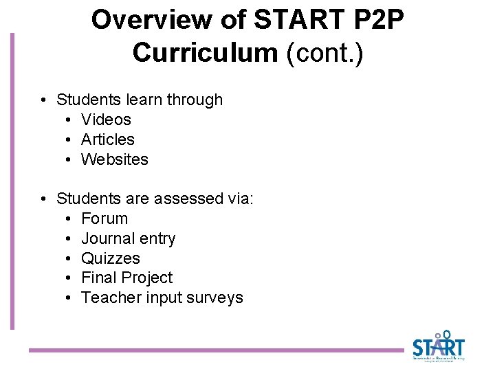 Overview of START P 2 P Curriculum (cont. ) • Students learn through •