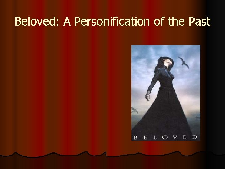 Beloved: A Personification of the Past 