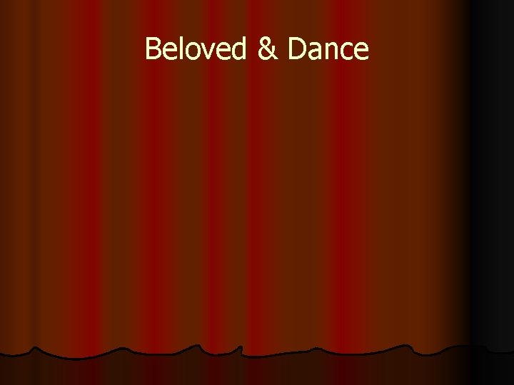 Beloved & Dance 
