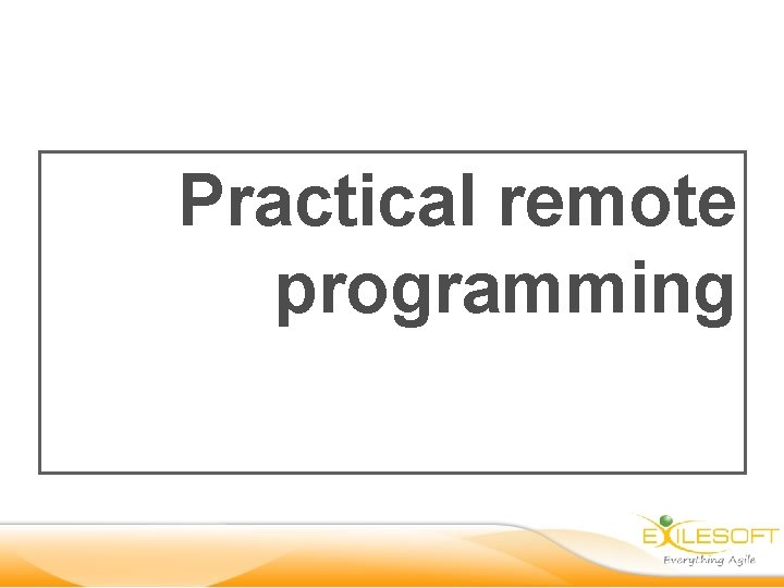 Practical remote programming 