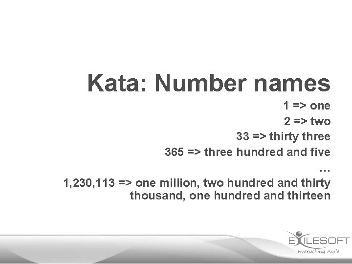 Kata: Number names 1 => one 2 => two 33 => thirty three 365