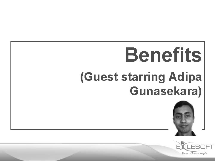 Benefits (Guest starring Adipa Gunasekara) 