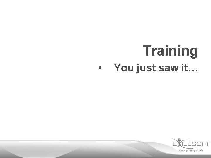 Training • You just saw it… 