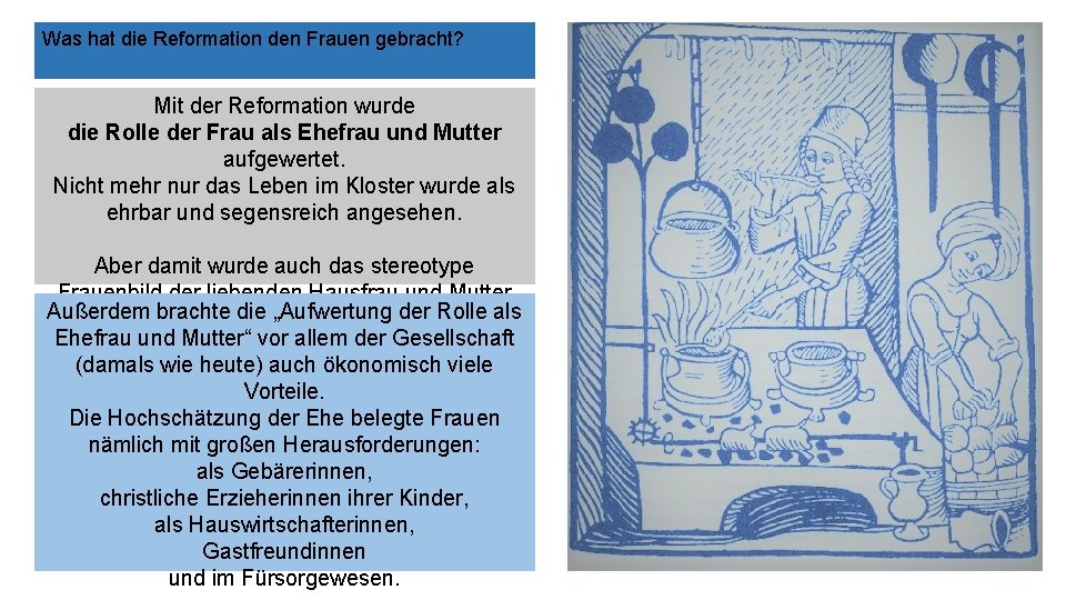 Was hat die Reformation den Frauen gebracht? Mit der Reformation wurde die Rolle der