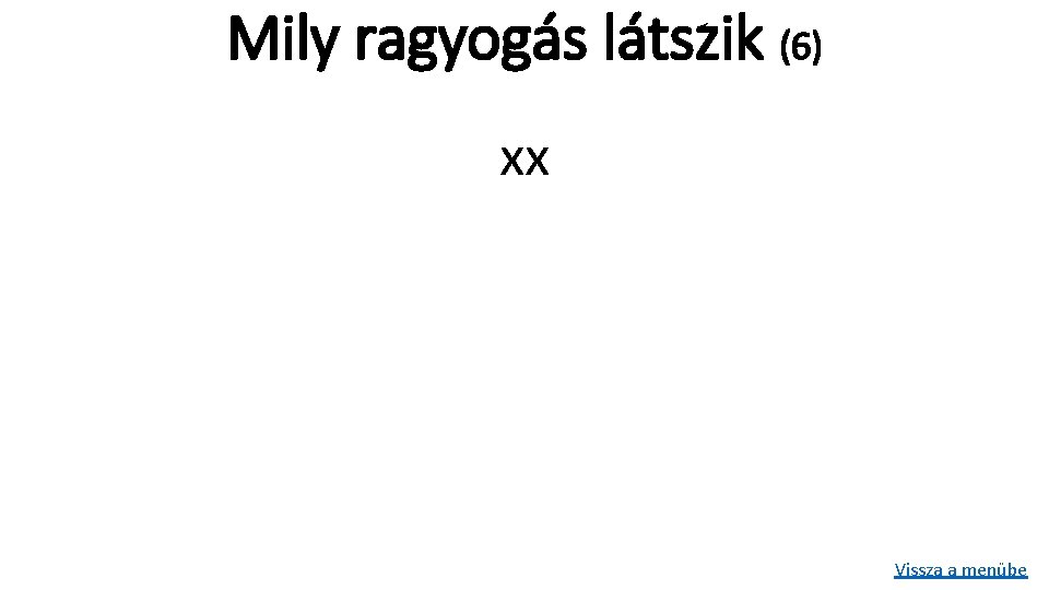 Mily ragyogás látszik (6) xx Vissza a menübe 