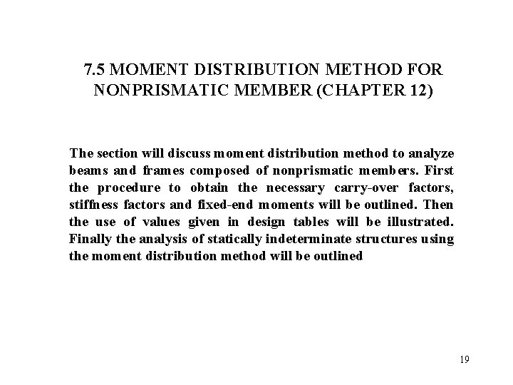 7. 5 MOMENT DISTRIBUTION METHOD FOR NONPRISMATIC MEMBER (CHAPTER 12) The section will discuss