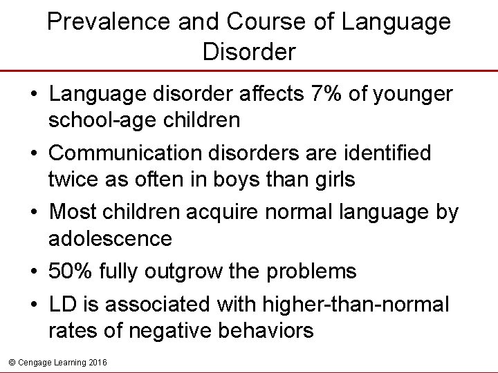 Prevalence and Course of Language Disorder • Language disorder affects 7% of younger school-age