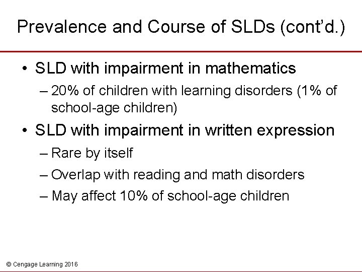 Prevalence and Course of SLDs (cont’d. ) • SLD with impairment in mathematics –