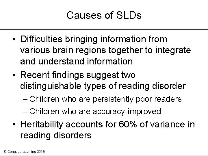 Causes of SLDs • Difficulties bringing information from various brain regions together to integrate